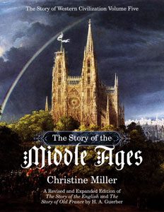 The Story of the Middle Ages by Christine Miller | nothingnewpress.com