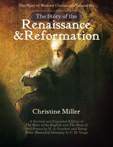 The Story of the Renaissance and Reformation by Christine Miller | nothingnewpress.com